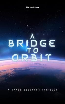 A Bridge To Orbit: A Space Elevator Thriller cover image