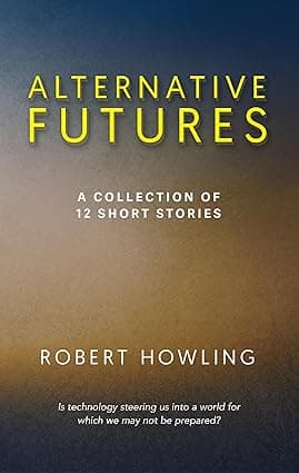 Alternative Futures: A Collection of 12 Short Stories cover image