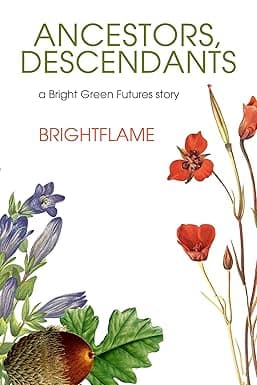 Ancestors, Descendants (a Bright Green Futures story) cover image