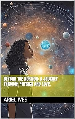 Beyond the Horizon: A Journey Through Physics and Love. cover image
