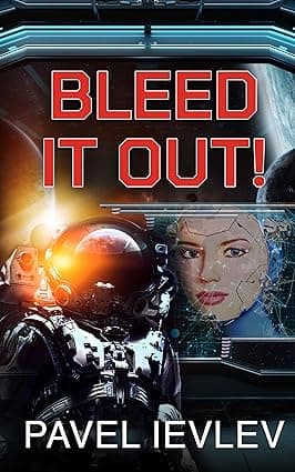 Bleed It Out!: A Science Fiction Thriller cover image