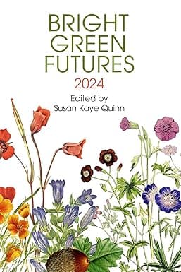 Bright Green Futures: 2024 (Solarpunk Anthology) cover image