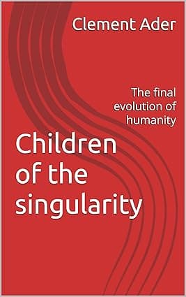 Children of the singularity : The final evolution of humanity cover image