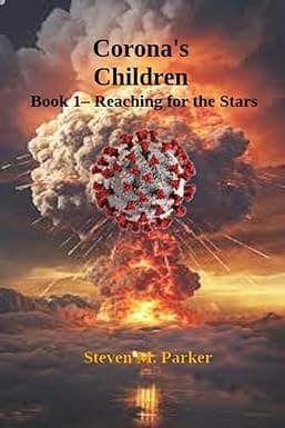 Corona's Children - Book 1 - Reaching For The Stars: Steven M. Parker cover image