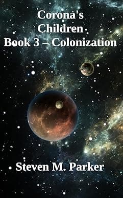 Corona's Children Book 3 - Colonization: Steven M. Parker cover image