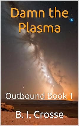 Damn the Plasma: Let's Take This Nice and Slow (Outbound Book 1) cover image