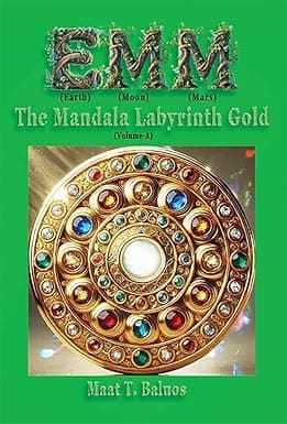 EMM (Earth) (Moon) (Mars): The Mandala Labyrinth Gold (Volume-A) cover image