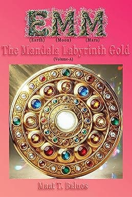 EMM (Earth) (Moon) (Mars): The Mandala Labyrinth Gold (Volume-A) cover image