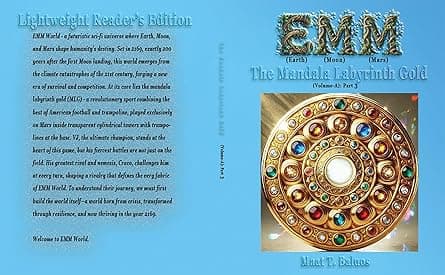 EMM (Earth) (Moon) (Mars): The Mandala Labyrinth Gold (Volume-A): Part 3 cover image
