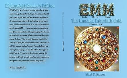 EMM (Earth) (Moon) (Mars): The Mandala Labyrinth Gold (Volume-A): Part 4 cover image