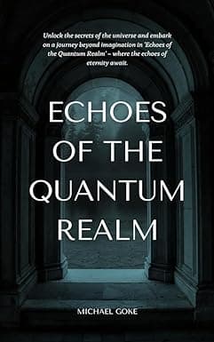 Echoes of The Quantum Realm: Navigating The Quantum Realm cover image