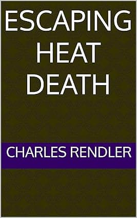 Escaping Heat Death cover image