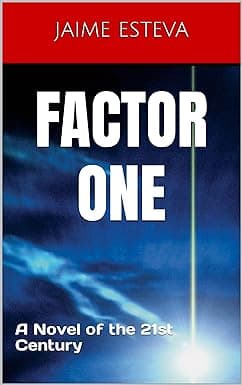 FACTOR ONE: A Novel of the 21st Century cover image
