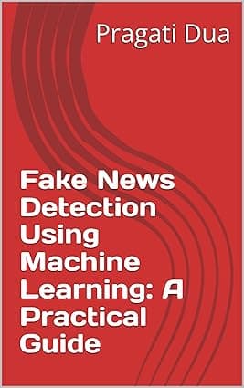 Fake News Detection Using Machine Learning: A Practical Guide cover image