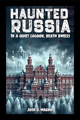 Haunted Russia: In a Quiet Lagoon, Death Dwells (Haunted planet) cover image