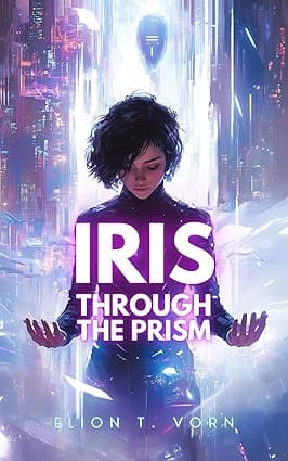 IRIS: Through the Prism: Breaking the Illusion cover image