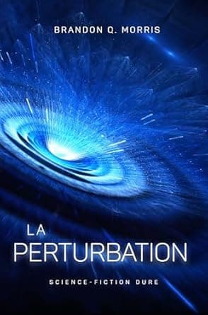 La Perturbation: Science-fiction dure (French Edition) cover image