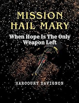 Mission Hail Mary : When Hope Is The Only Weapon Left cover image