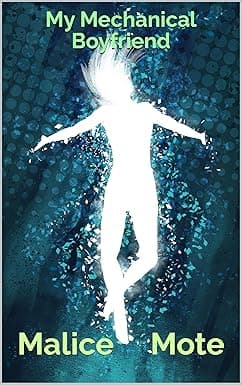 My Mechanical Boyfriend: A love story between a human and an AI cover image