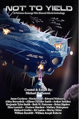 Not to Yield: Polisian-Scourge War, A Shared-World Anthology cover image