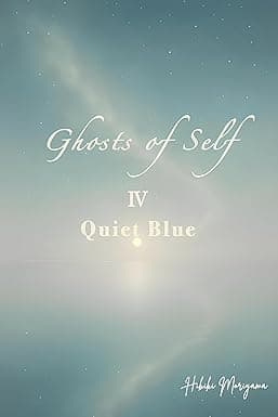 Quiet Blue (Ghosts of Self Book 4) cover image