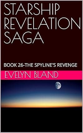 STARSHIP REVELATION SAGA: BOOK 26-THE SPYLINE'S REVENGE cover image