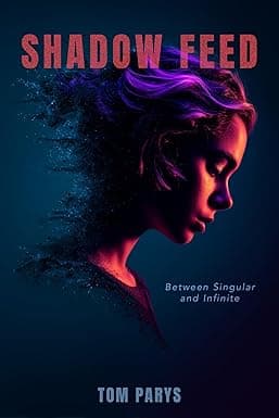 Shadow Feed: Between Singular and Infinite cover image
