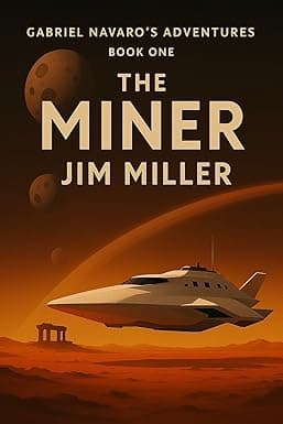 The Miner (Gabriel Navaro's Adventures Book 1) cover image