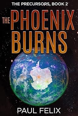 The Phoenix Burns: The Precursors Book II (The Precorsors 2) cover image