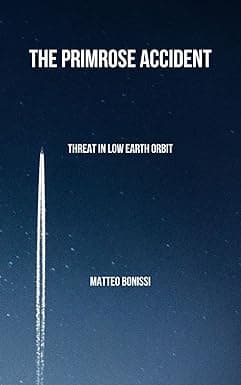 The Primrose Accident: Threat in Low Earth Orbit cover image