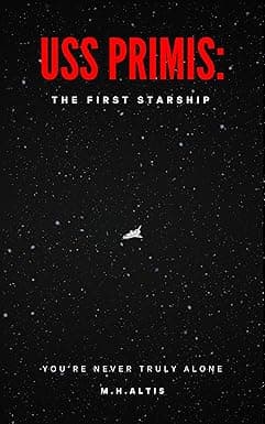 USS Primis: The First Starship: A Hard Sci-Fi Slow Burn in Space cover image
