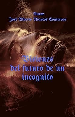 Visiones del futuro de un incognito (Spanish Edition) cover image