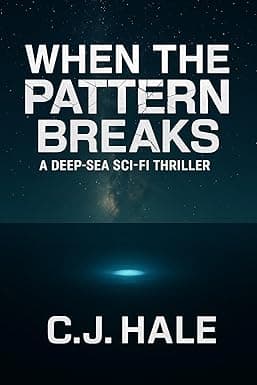 When the Pattern Breaks: Act I: A Deep-Sea Sci-Fi Thriller cover image