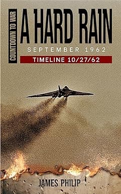 A Hard Rain: September 1962 (Timeline 10/27/62 - Countdown to War Book 12) cover image