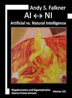 AI <–> NI―Artificial vs. Natural Intelligence: Science Fiction Monologue (Megalomaniacs and Gigantophobics) cover image