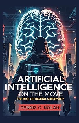 ARTIFICIAL INTELLIGENCE ON THE MOVE: THE RISE AND FALL OF DIGITAL SUPREMACY cover image
