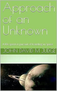 Approach of an Unknown: A life spent in pursuit of traveling in space cover image