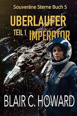 ÜBERLÄUFER: TEIL 1: IMPERATOR (Souveräne Sterne 5) (German Edition) cover image