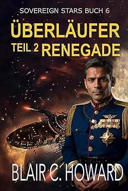 ÜBERLÄUFER: TEIL 2: RENEGADE (Souveräne Sterne 6) (German Edition) cover image