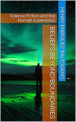 Beliefs Beyond Boundaries : Science Fiction and the Human Experience cover image