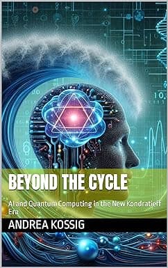 Beyond the Cycle : AI and Quantum Computing in the New Kondratieff Era cover image