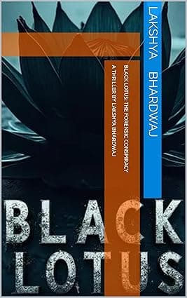 Black Lotus: The Forensic Conspiracy: A Thriller by Lakshya Bhardwaj cover image