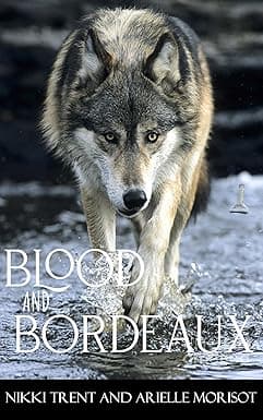 Blood and Bordeaux: Out for Blood Series - Book Three ("Out for Blood" Series 3) cover image