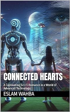 CONNECTED HEARTS :: A Captivating Sci-Fi Romance in a World of Advanced Technology. cover image
