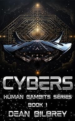 CYBERS - Human Gambits Series - Book 1: A Hard Science Fiction Thriller of Aliens, AI, Mysteries, and Earth's Final Stand. cover image