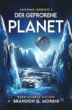 Der gefrorene Planet: Hard Science Fiction (Marchenko Logbücher 2) (German Edition) cover image
