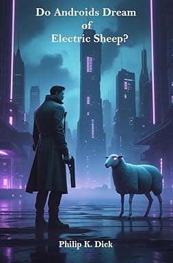 Do Androids Dream of Electric Sheep?: The inspiration for the films Blade Runner and Blade Runner 2049 cover image
