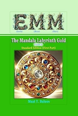 EMM (Earth) (Moon) (Mars): The Mandala Labyrinth Gold (Volume-A): Standard Edition (First Part) cover image