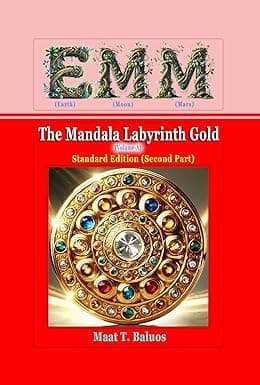 EMM (Earth) (Moon) (Mars): The Mandala Labyrinth Gold (Volume-A): Standard Edition (Second Part) cover image