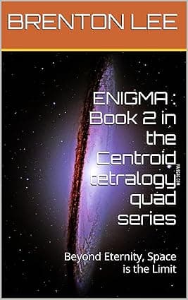 ENIGMA : Book 2 in the Centroid tetralogy quad series: Beyond Eternity, Space is the Limit cover image